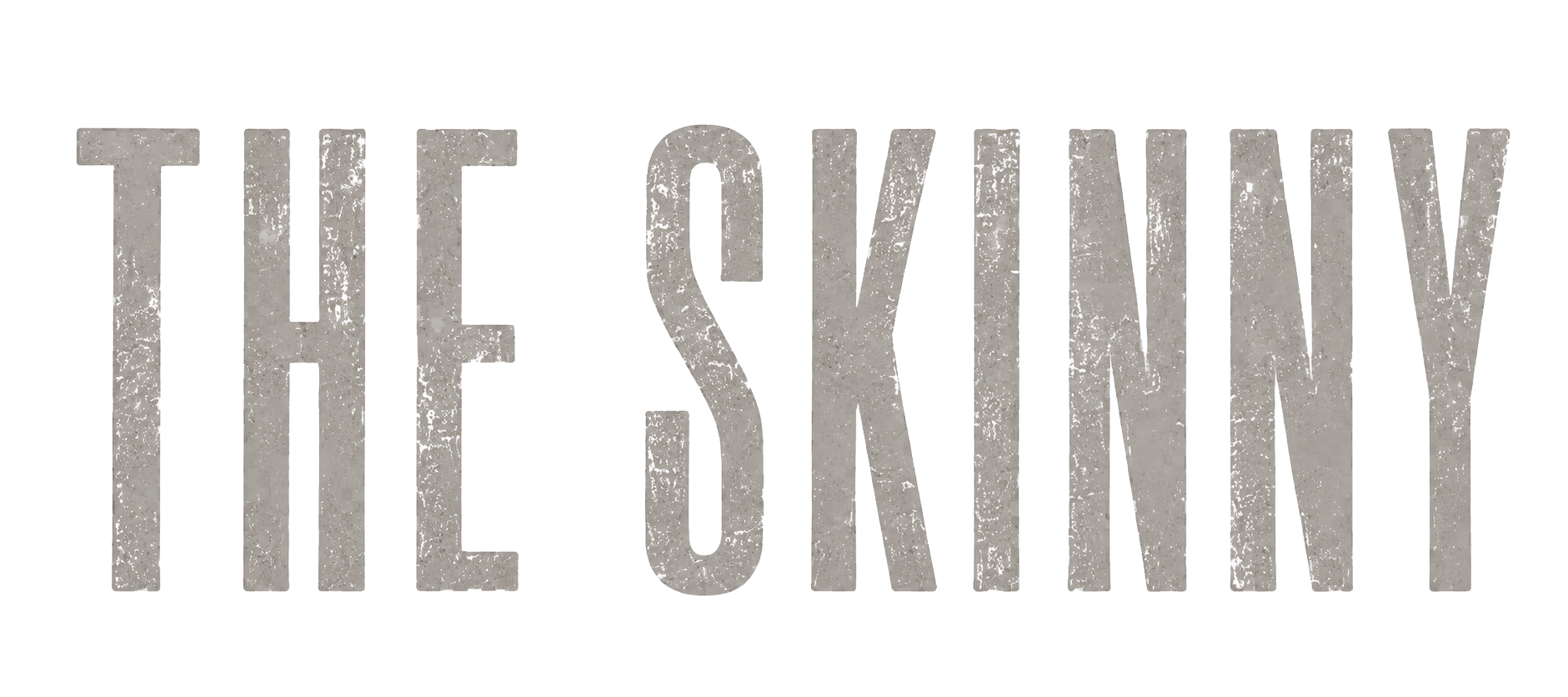 The Skinny